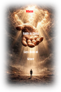 the meeting of grace and faith in christ